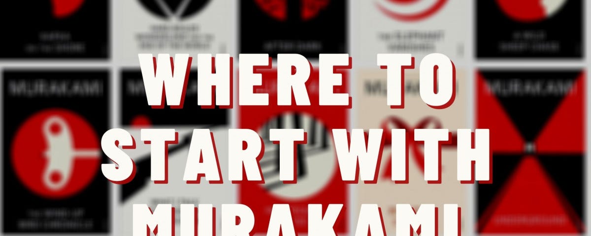 Where To Start With Murakami — Book Guide