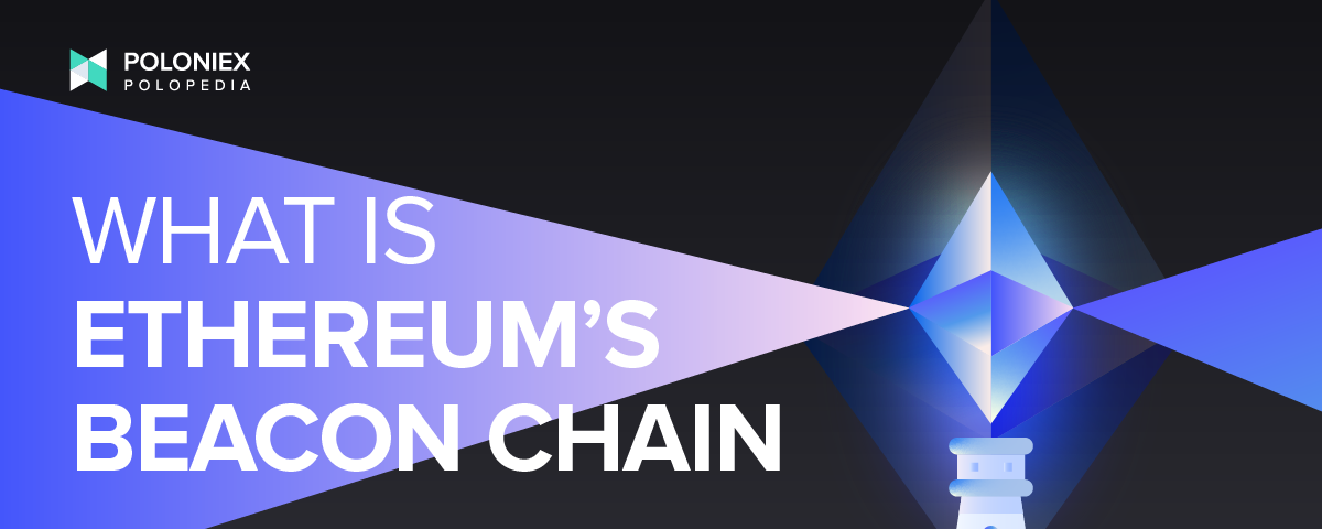 Heading banner for “What is Ethereum’s Beacon Chain?” article.