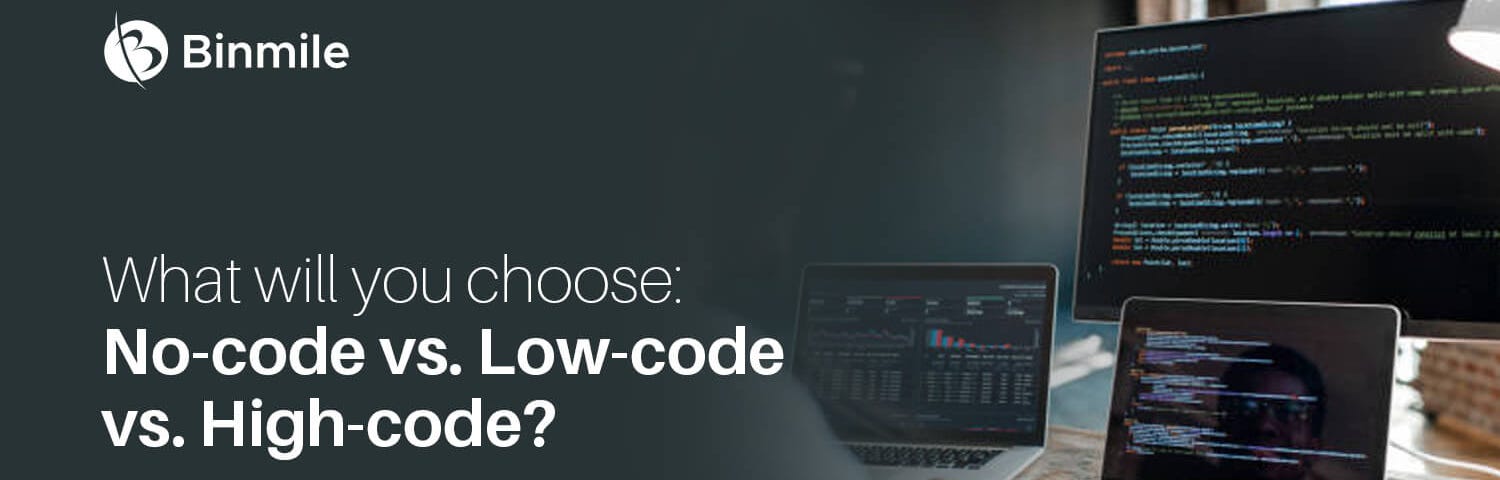 High Code vs. Low Code vs. No Code: Why Choose One?