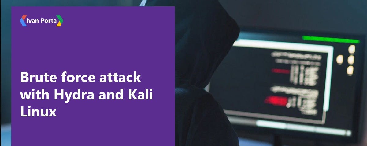 Brute Force Attack With Hydra And Kali Linux By Ivan Porta Medium