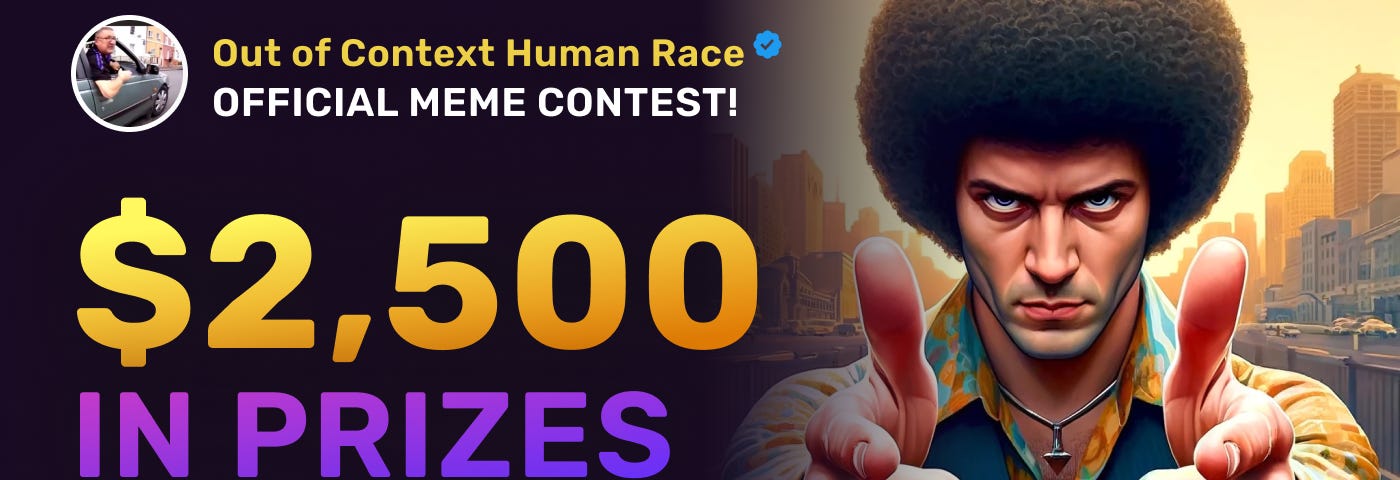 Earn $2,500 in Prizes in the Out of Context Human Race Meme Contest Including 2 Trillion TIPS Airdrop