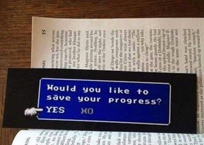 Bookmark from video game which says “Would you like to save your progress Yes/No?”
