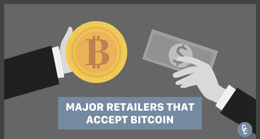Major Retailers That Accept Bitcoin.