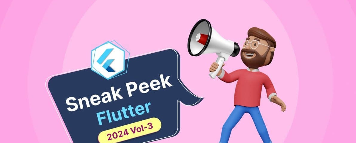 Sneak Peek at 2024 Volume 3: Flutter