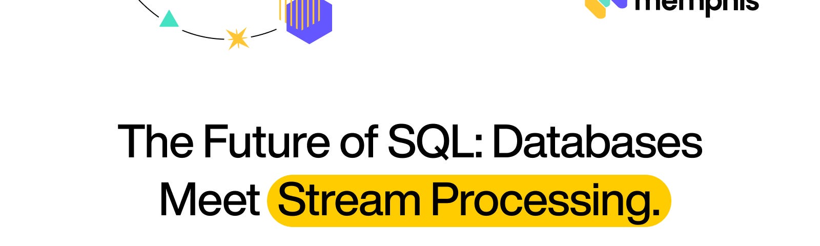 The Future of SQL: Databaseses Meet Stream Processing