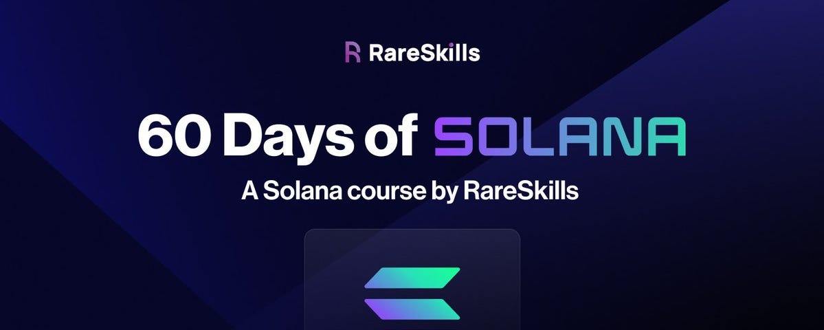 60 days of Solana: A Solana course by RareSkills