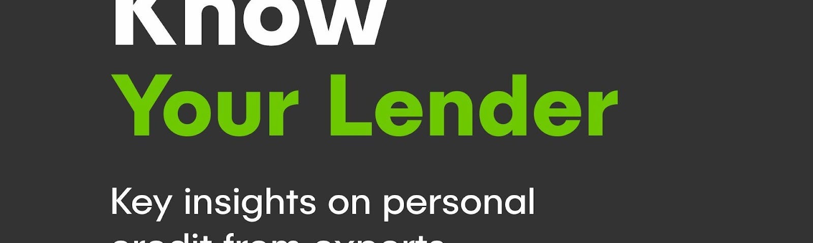 Know your lender part 1