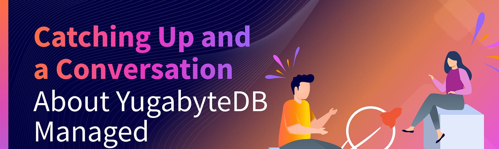Catching Up and a Conversation About YugabyteDB Managed Blog Image