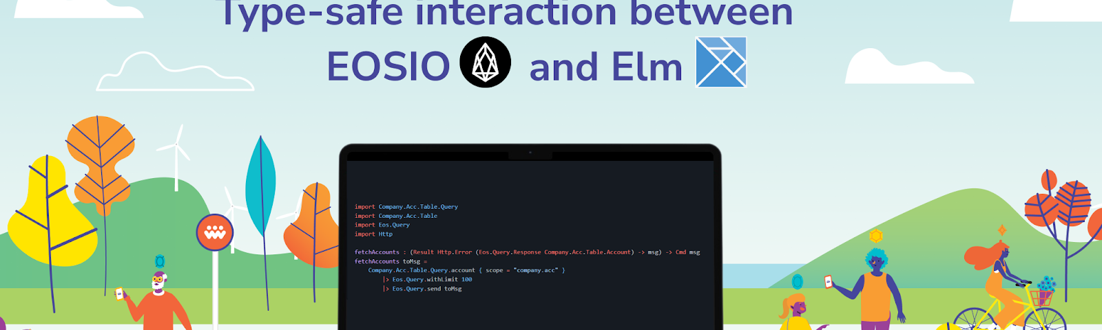 An illustration of people around a laptop with Elm code. "Type-safe interaction between EOSIO and Elm" written above it