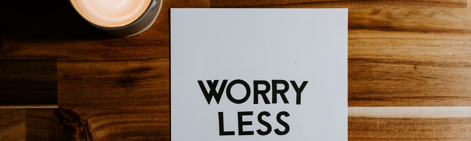 worry less text on paper