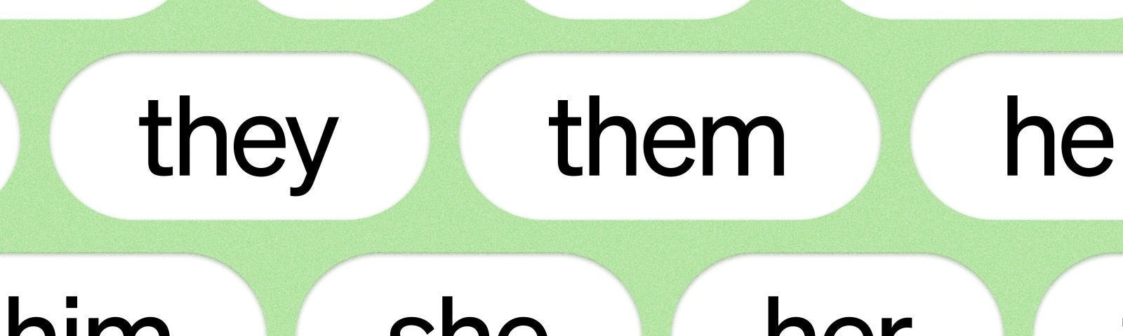 zoomed in pronoun tags on a green background