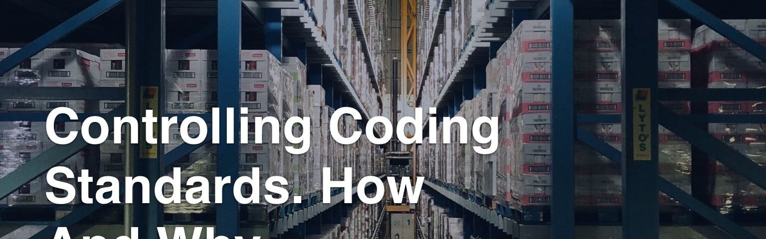 Controlling Coding Standards. How And Why