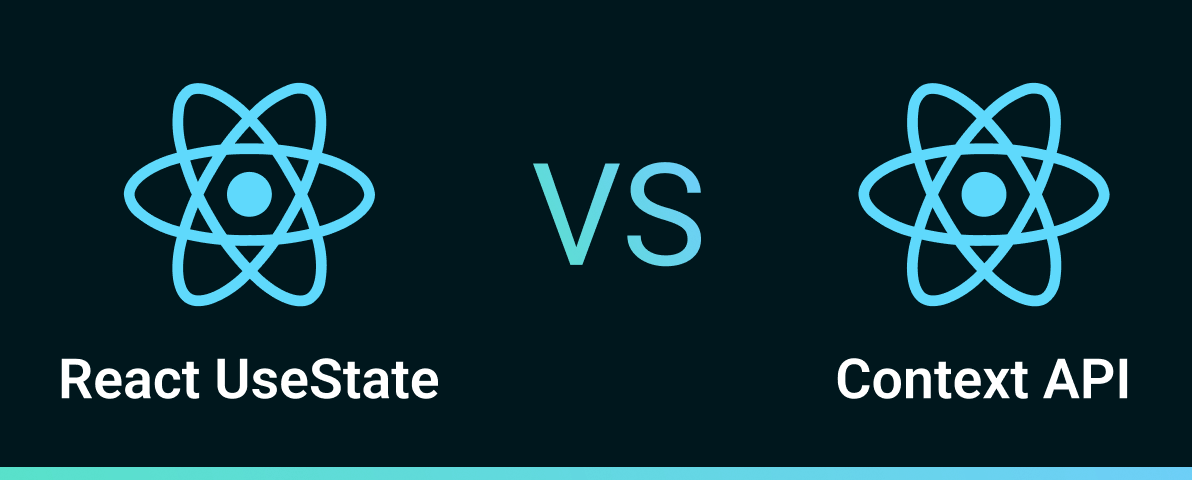 React useState Vs. Context API: When to Use Them