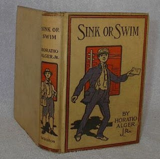 The Horatio Alger Myth — here his book “Sink or Swim” — was a vital part of the conversion of capitalist purpose to Christian National Belief