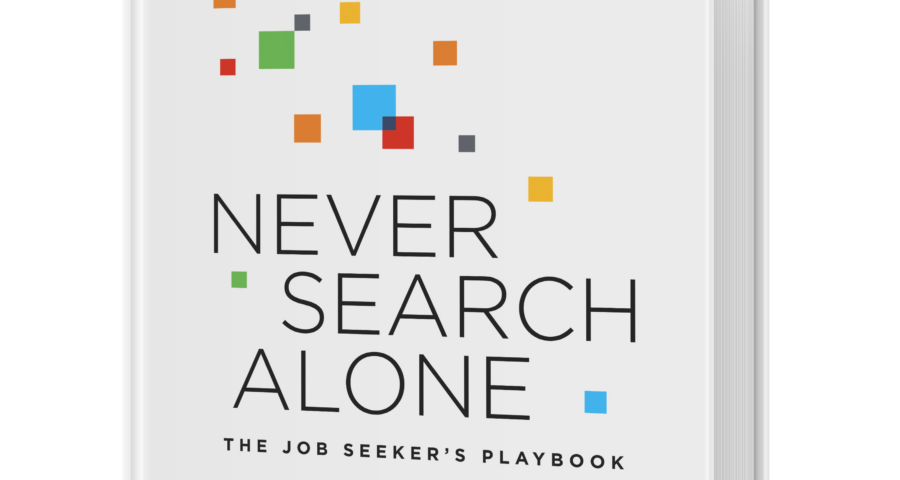 Book titled “Never Search Alone: The Job Seeker’s Playbook