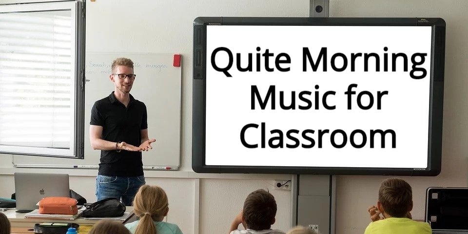 Quiet Morning Music for the Classroom