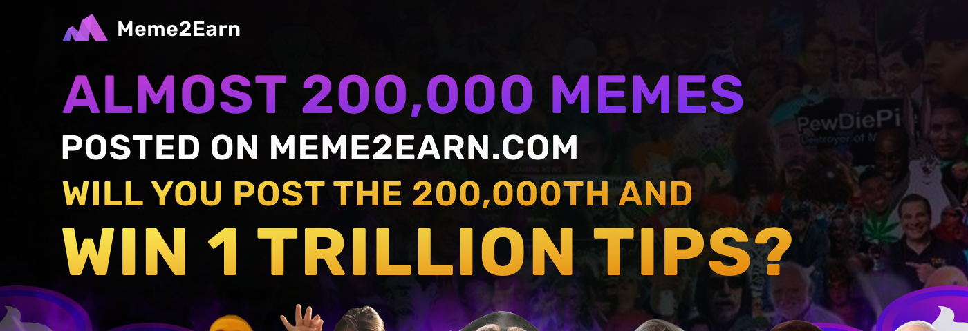 200,000 memes posted on meme2earn