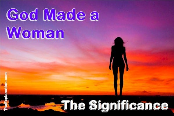 God made a woman. The Biblical Hebrew reveals her significance and incredible destiny.