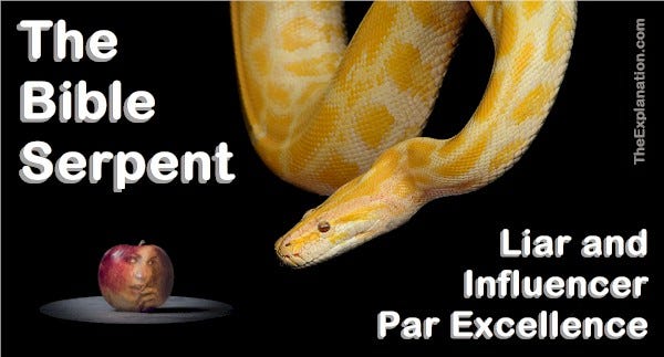 The Bible Serpent is a liar and influencer above all. It carries more weight than you might realize.