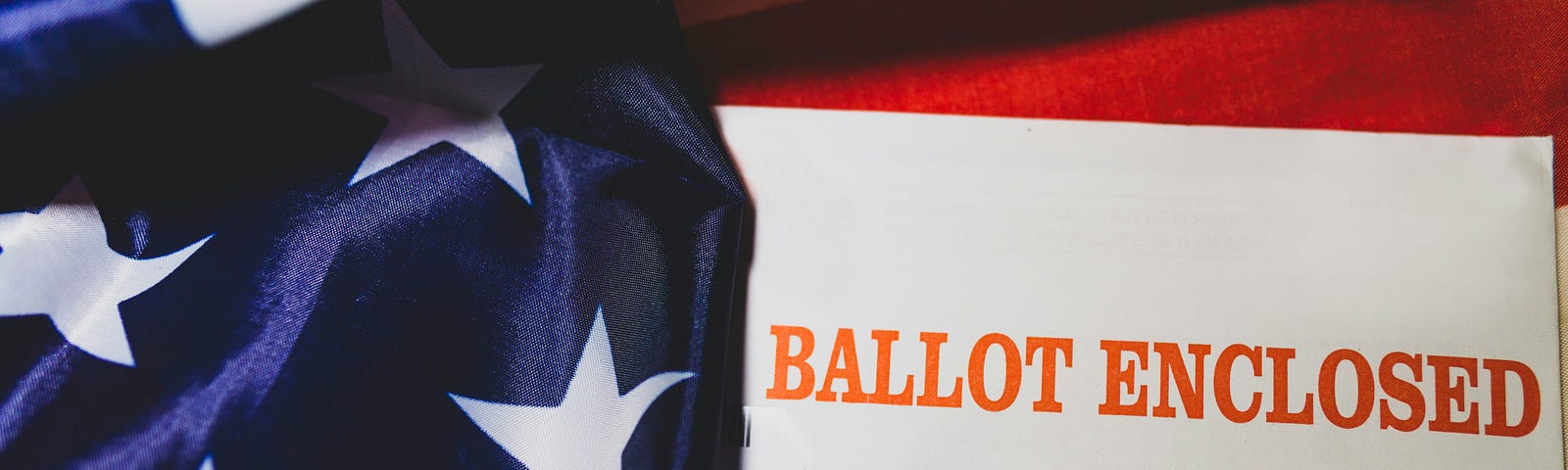 MERICAN FLAG WITH THE WORDS “BALLOT ENCOLSED”