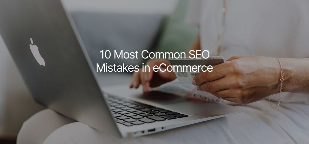 Common SEO mistakes in eCommerce