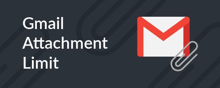 Gmail Attachment Limit How To Send Large File Attachments From