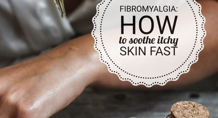 Fibromyalgia: How to Soothe Itchy Skin Fast