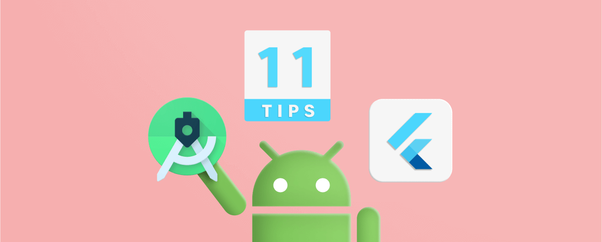 11 Tips to Improve Your Flutter Development Productivity in Android Studio