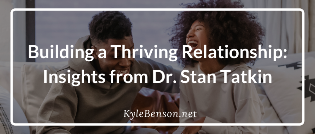 insights from dr stan tatkin on building a thriving relationship