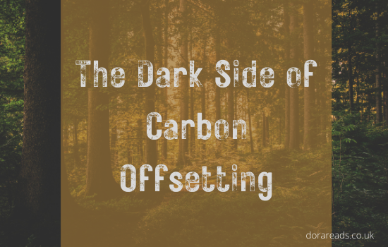 ‘The Dark Side of Carbon Offsetting’ with a woodland background