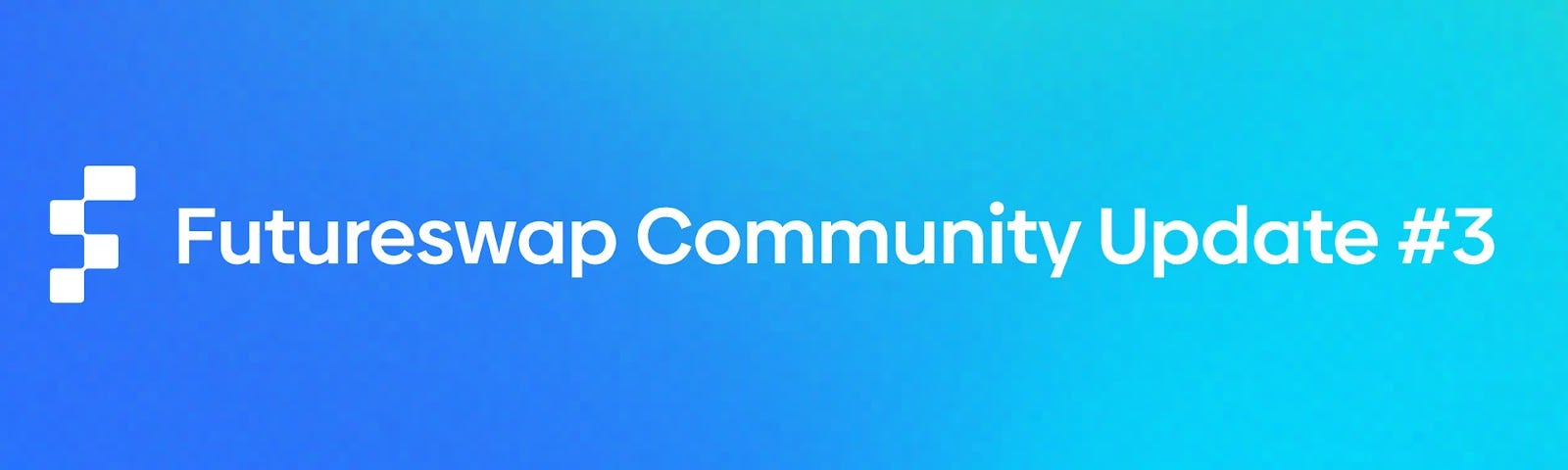 A blue gradient background with the FS logo and the text: Futureswap Community Update #3 on top of it