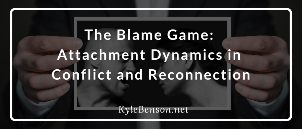 blame game as an attachment dynamics in conflict and reconnection between couples