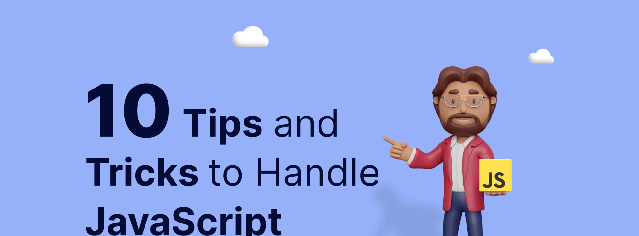 10 Tips and Tricks to Handle JavaScript Objects