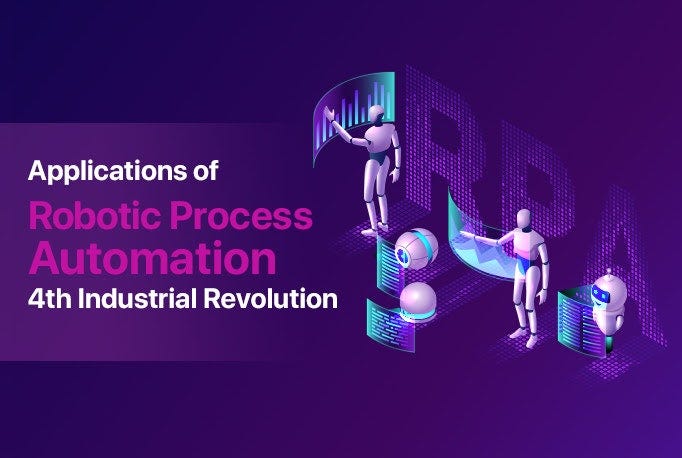 Applications of Robotic Process Automation(RPA): The Fourth Industrial Revolution