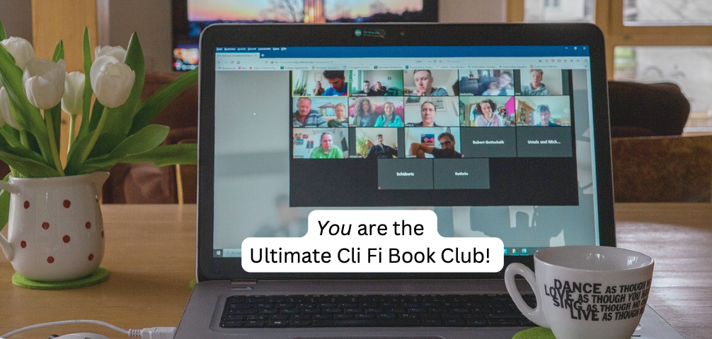 image of a Zoom screen that says “you are the ultimate cli fi book club”