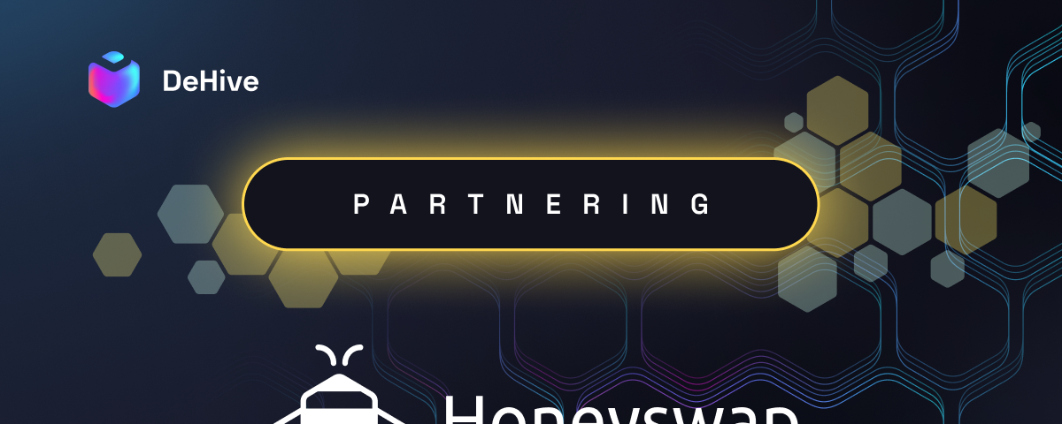 DeHive Partners with Honeyswap to Change the Crypto Game
