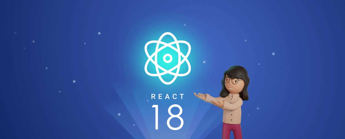 Everything You Should Know About React 18