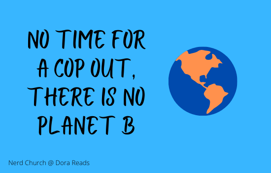 ‘No time for a COP out, there is no planet B’ next to a globe symbol
