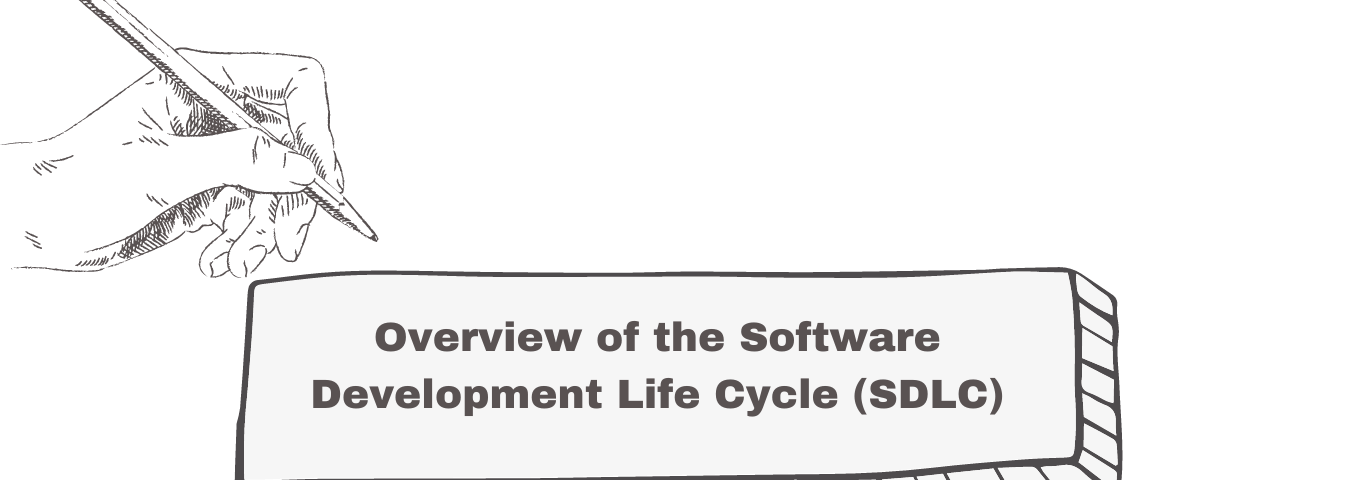 An Overview of the Software Development Life Cycle (SDLC) framework