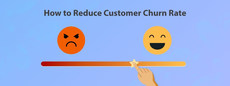 How to Reduce Customer Churn Rate