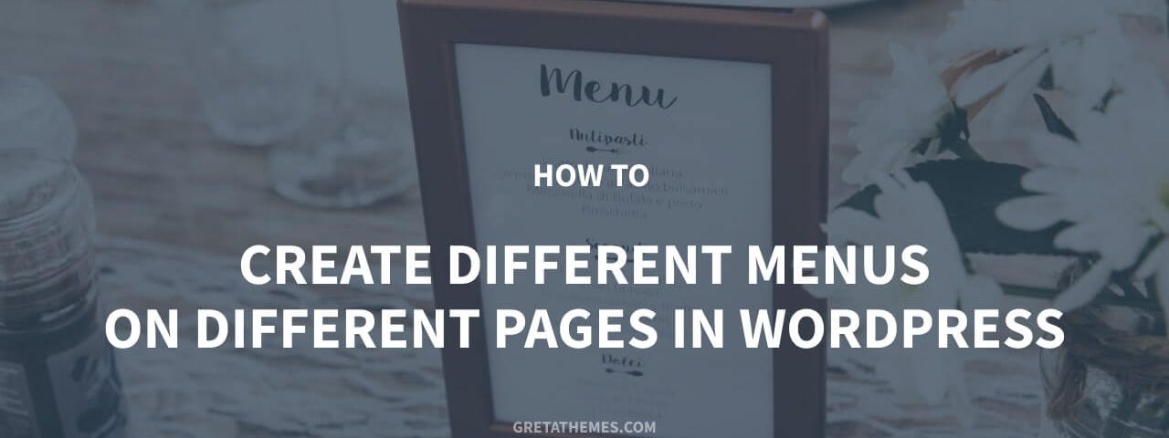 How to Create Different Menus on Different Pages in WordPress