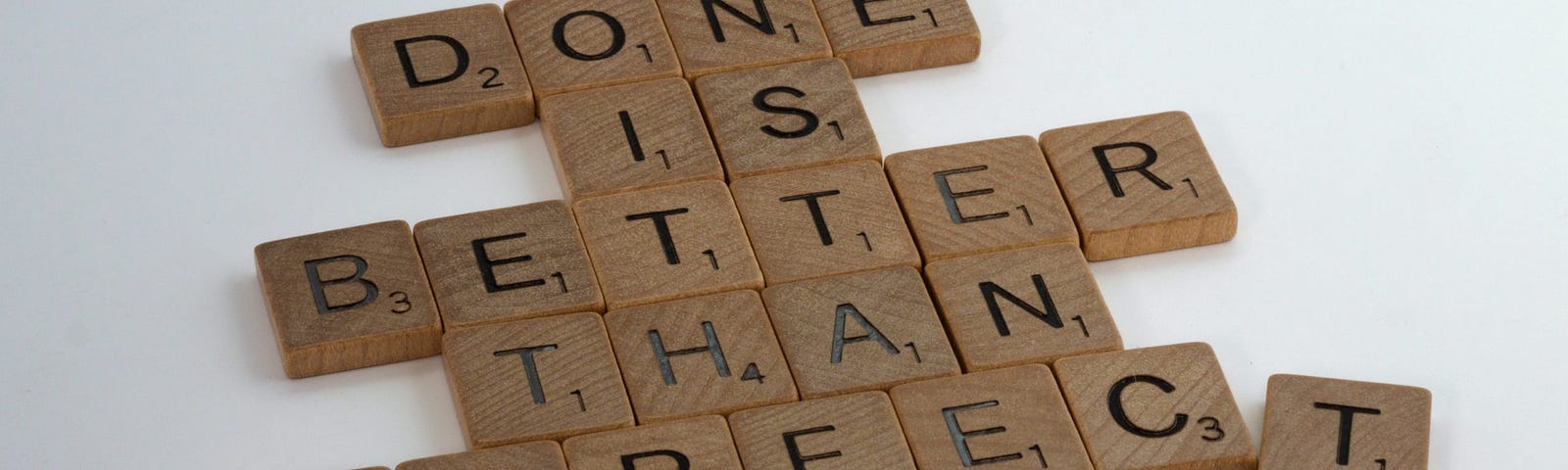 scrabble stones for article First Get to Good, Then Get to Better