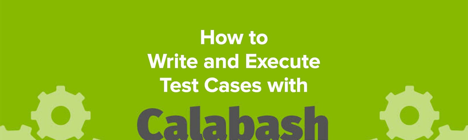 writing-and-executing-test-cases-with-calabash