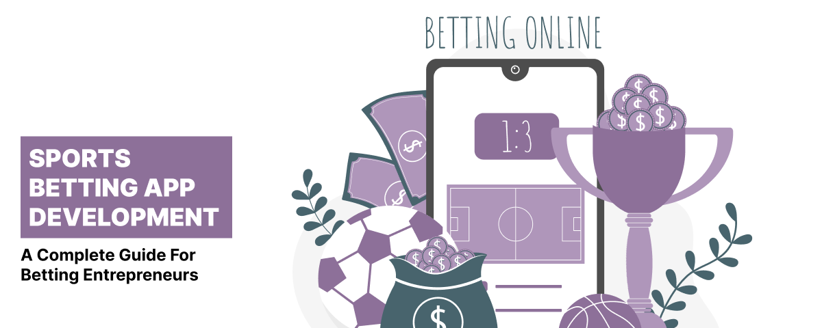 Online sports betting app development guide to know as entrepreneurs.