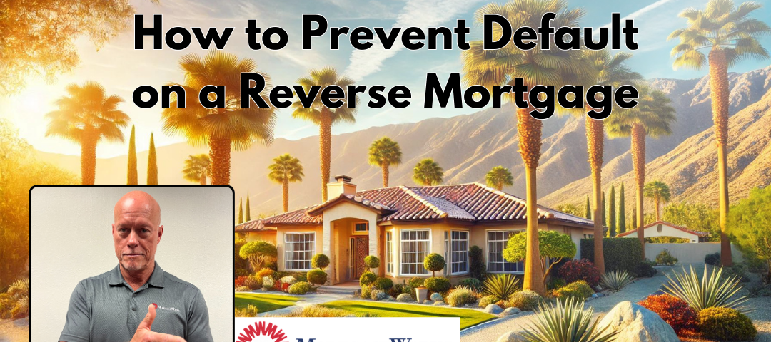 how to prevent default on a reverse mortgage