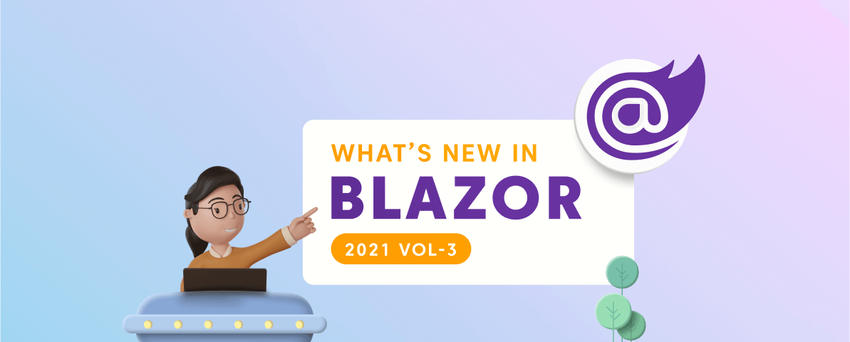 What’s New in 2021 Volume 3: Blazor