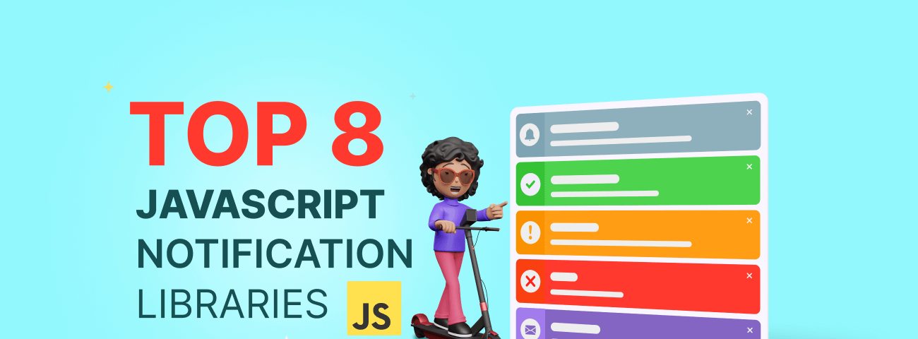 Top 8 JavaScript Notification Libraries