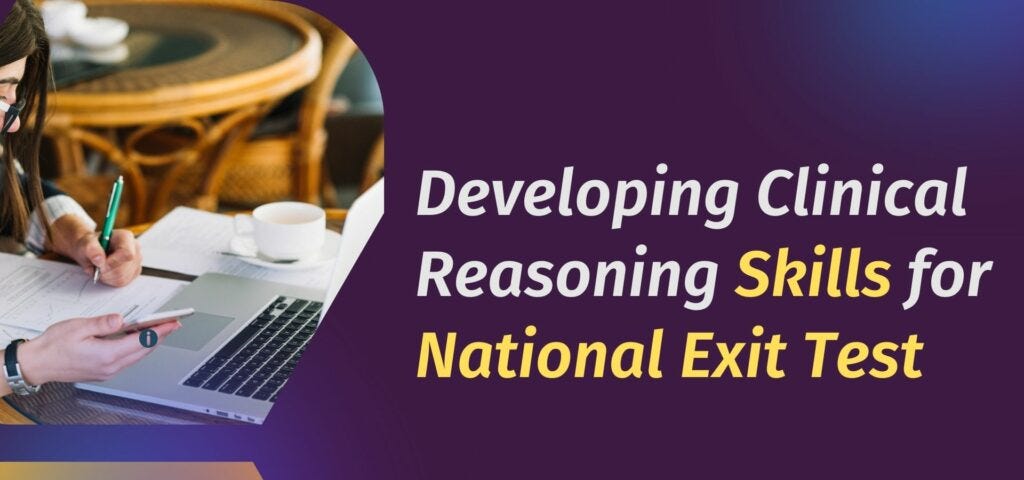 How to develop clinical reasoning skills for NExT