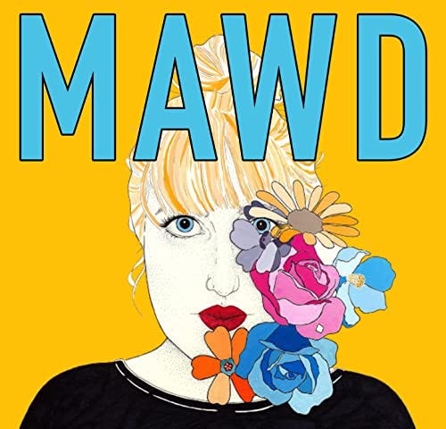 MAWD “MAWD EP” cover art; drawing of MAWD with hair in a high bun, flowers covering her right half on yellow background, “MAWD” in big bold blue font covering top third
