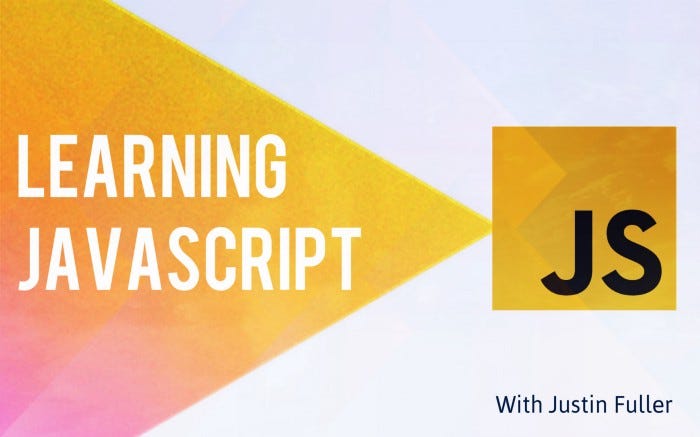 Learning Javascript with Justin Fuller